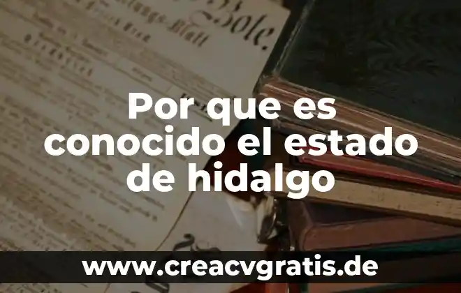 Nombre con el que es conocido la laringe 8 Por que es conocido el estado de hidalgo