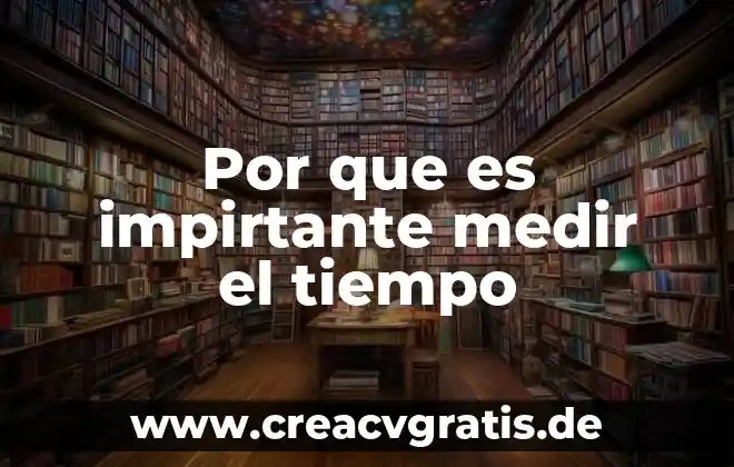 Qué es el tiempo y el espacio según la filosofía 5 Por que es impirtante medir el tiempo