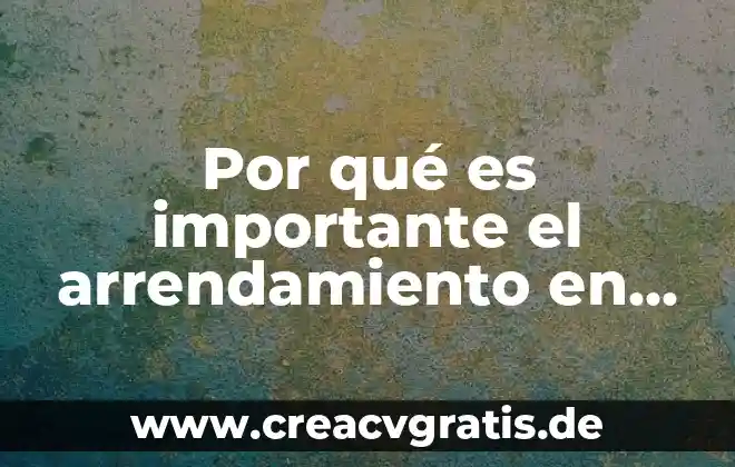 Por que es importante saber llenar un formulario 7 Por qué es importante el arrendamiento en una empresa