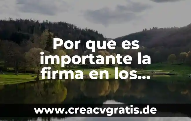 Razones por las que es importante ir a la escuela 6 Por que es importante la firma en los formularios