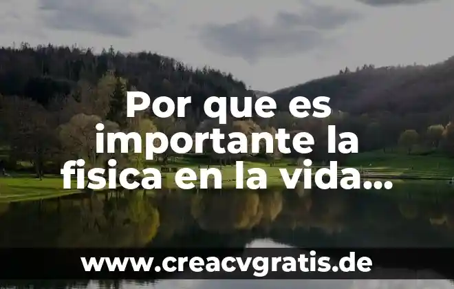 Que es indispensable comprar en tu vida diaria 3 Por que es importante la fisica en la vida diaria
