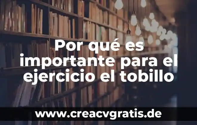 Para que es la proteína cuando haces ejercicio 4 Por qué es importante para el ejercicio el tobillo