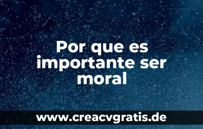 Rfc persona moral que es 4 Por que es importante ser moral