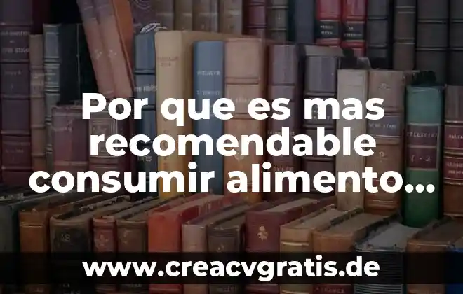 Por que es recomendable comer sanahorias 5 Por que es mas recomendable consumir alimento organico