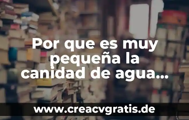 Que es la flora de agua dulce 8 Por que es muy pequeña la canidad de agua dulce