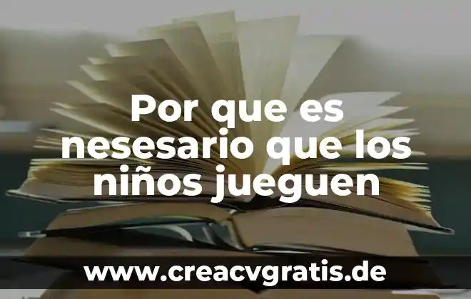 Que es mesafera para niños 4 Por que es nesesario que los niños jueguen