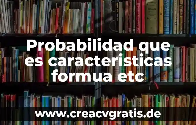 Que es el numero de dni mexico 7 Probabilidad que es caracteristicas formua etc