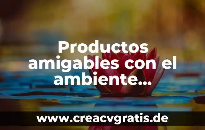 Que es el diseño de productos tipos 3 Productos amigables con el ambiente fertilizantes que es