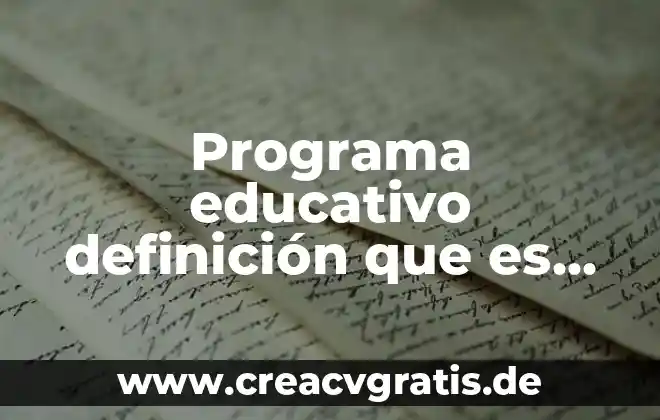 Qué es un proyecto educativo definición 4 Programa educativo definición que es caracteristicas
