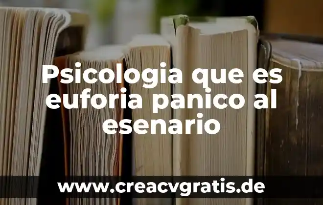 Que es analizar en psicologia 8 Psicologia que es euforia panico al esenario