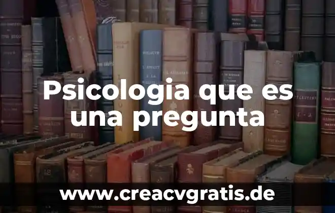 Qué es la atención neuro psicología 4 Psicologia que es una pregunta