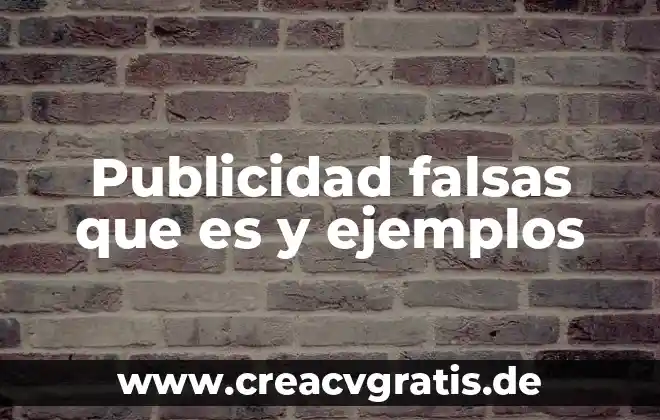 Que es mecenazgo en publicidad 8 Publicidad falsas que es y ejemplos