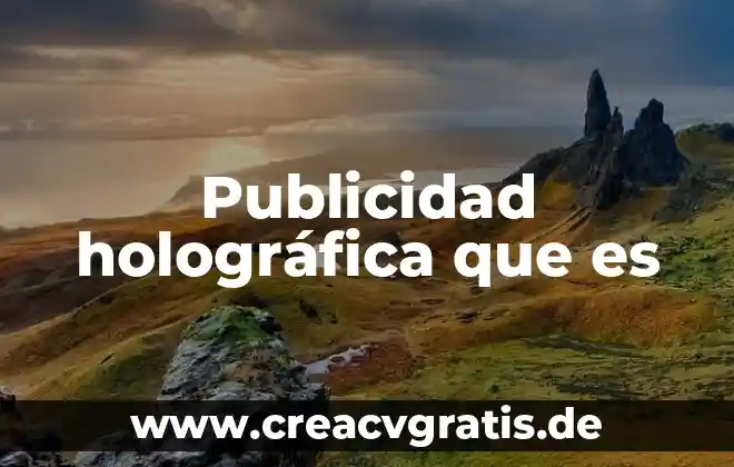 Publicidad que es rae 4 Publicidad holográfica que es