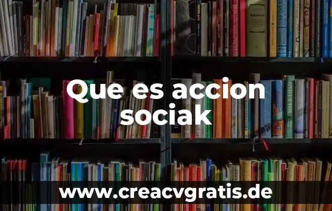 Qué es una acción asertiva 7 Que es accion sociak