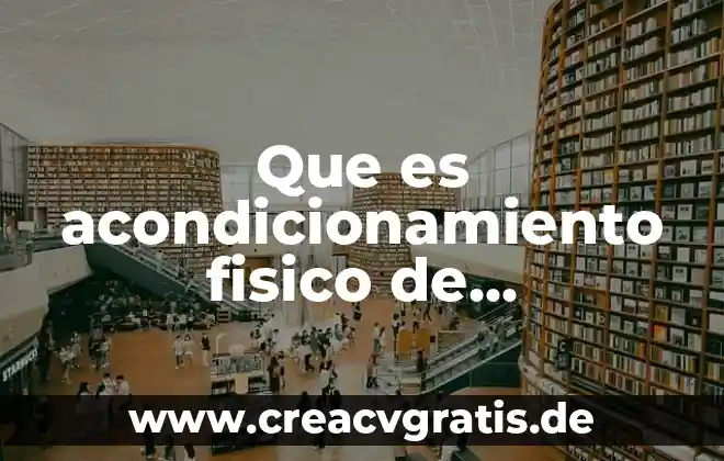 Que es acondicionamiento neuromuscular y sus tipos 5 Que es acondicionamiento fisico de recuperacion