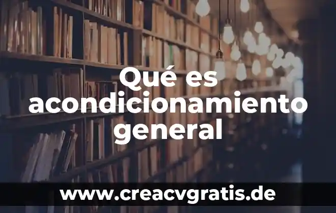 Que es acondicionamiento neuromuscular y sus tipos 4 Qué es acondicionamiento general