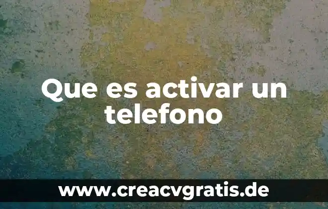 Cómo puedo comprobar un número de teléfono que es mío 8 Que es activar un telefono