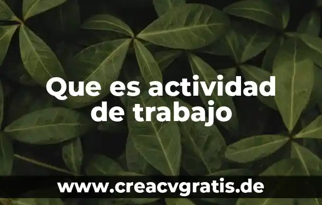 Que es el trabajo abstracto 6 Que es actividad de trabajo