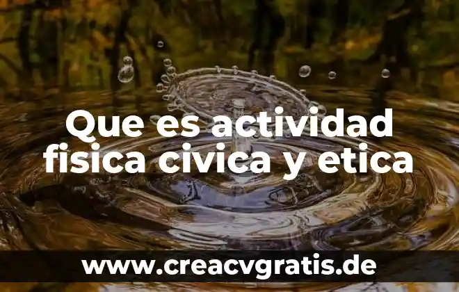 Que es un asunto privado civica y etica 6 Que es actividad fisica civica y etica