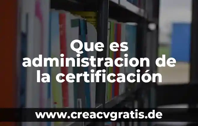 Que es el ciclo phva en administracion 6 Que es administracion de la certificación