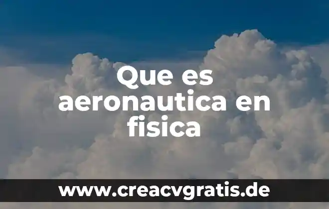 Qué es fuerza recurrente en física 8 Que es aeronautica en fisica