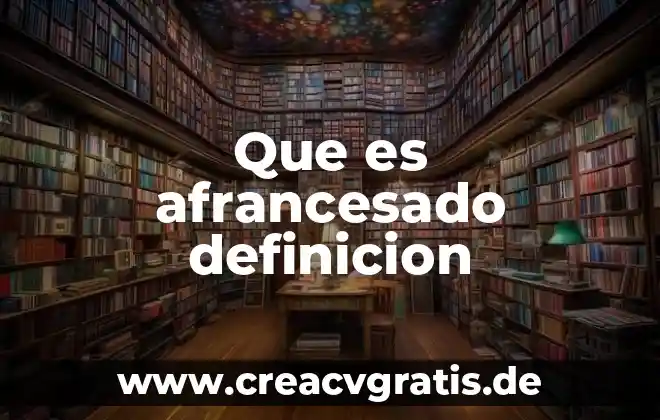 Qué es un folleto definición para niños 4 Que es afrancesado definicion