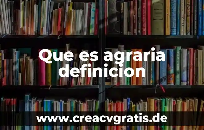 Que es el fuego definición 4 Que es agraria definicion