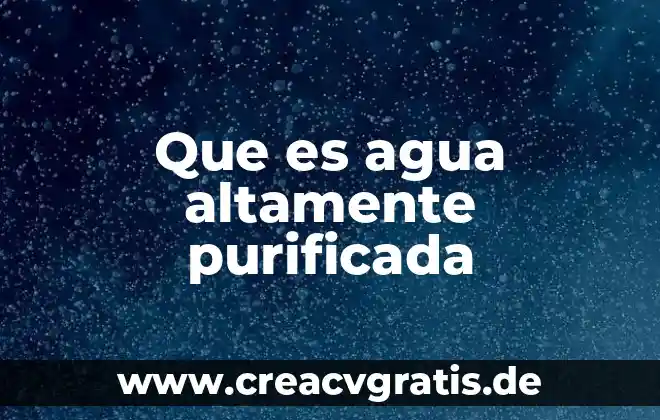 Que es sobreexplotación del agua 8 Que es agua altamente purificada