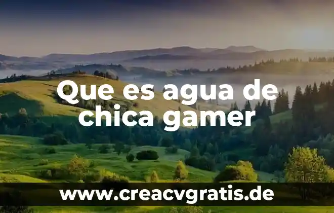 Que es una instalacion domicilaria de agua potable 5 Que es agua de chica gamer