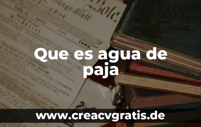 Que es el agua agua gravitacional 8 Que es agua de paja