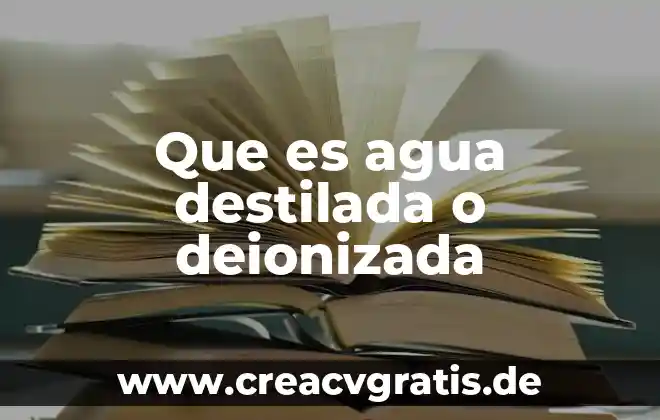 Que es una instalacion domicilaria de agua potable 8 Que es agua destilada o deionizada