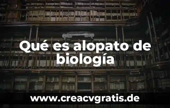 Qué es el ovíparo en biología 4 Qué es alopato de biología