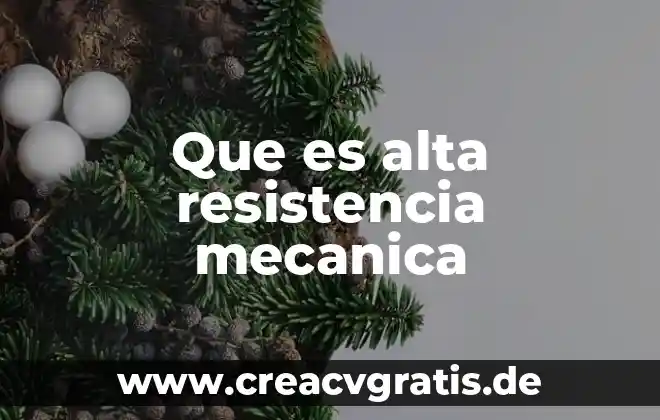 Que es tipos de resistencia electrica 3 Que es alta resistencia mecanica