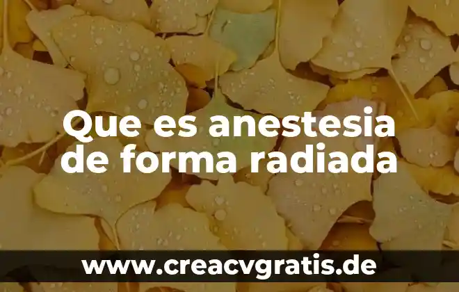 Que es abolengo significado 8 Que es anestesia de forma radiada