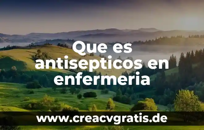 Que es un recien nacido enfermeria 8 Que es antisepticos en enfermeria