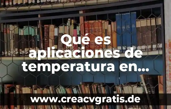 Qué es email en aplicaciones del sistema 6 Qué es aplicaciones de temperatura en termodinámica