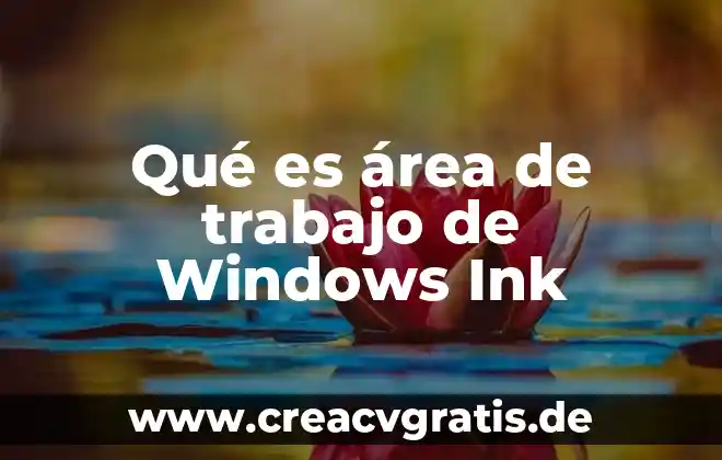 Que es update windows for x64 based systems 8 Qué es área de trabajo de Windows Ink