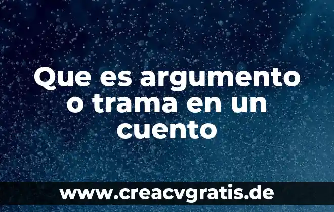Que es el proceso de excreción renal 7 Que es argumento o trama en un cuento