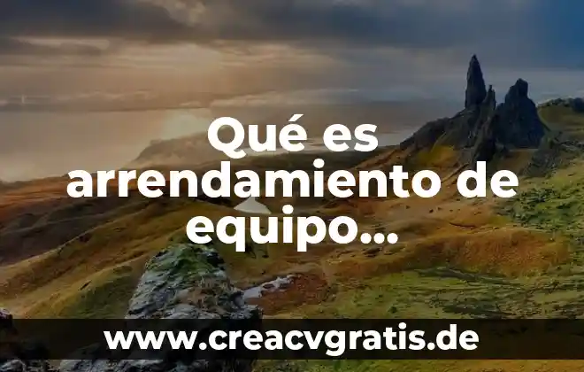 Qué es un equipo forrajero significado 5 Qué es arrendamiento de equipo informático en informática
