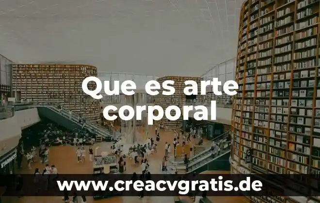 Qué es la psicología del arte 5 Que es arte corporal