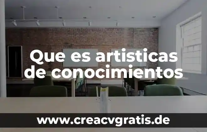 Que es el examen de conocimientos y que evalua 3 Que es artisticas de conocimientos