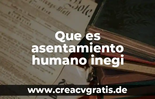 Qué es movimiento vertical tipos y ejemplos 4 Que es asentamiento humano inegi