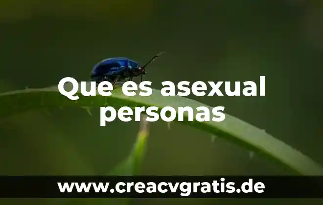 Asexual que es 8 Que es asexual personas