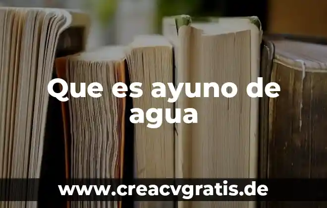 Que es un problema a 3 Que es ayuno de agua