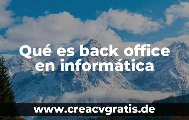 Que es la cardinalidad de las relaciones en informatica 5 Qué es back office en informática