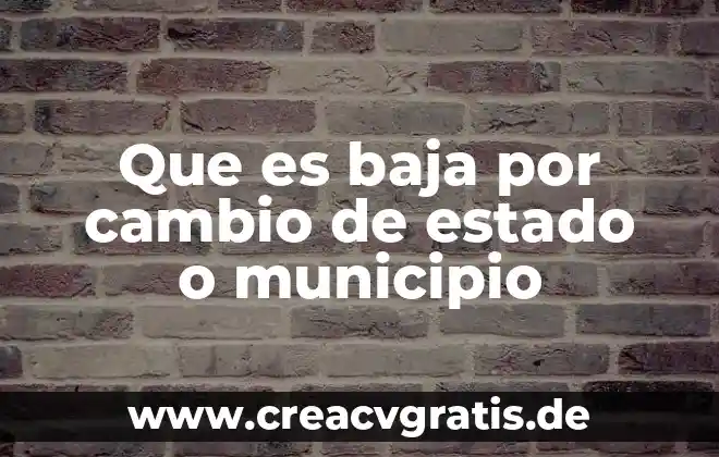 Que es el estado de registro 5 Que es baja por cambio de estado o municipio