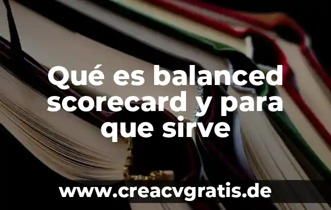 Que es el modelo scorecard 5 Qué es balanced scorecard y para que sirve