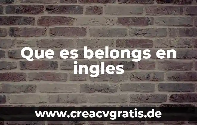 Animal en ingles que es el burro 6 Que es belongs en ingles