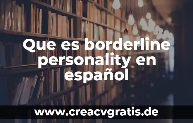Que es ocupaciones animada el español e ingles 7 Que es borderline personality en español