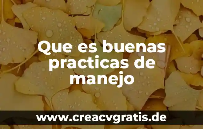 Que es planta.sobre repetidora 5 Que es buenas practicas de manejo